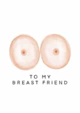 To My Breast Friend Card created by Debora Sofia