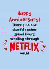 Cute Typography Netflix Anniversary Card - There's No One Else I'd Rather Spend Hours Scrolling Through Netflix With created by Lucy Marie Design