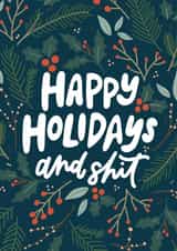 Happy Holidays And Shit Christmas Card created by Sleazy Greetings