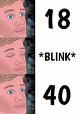 40th Birthday Funny Blink Meme Card created by @Cupsie's Creations