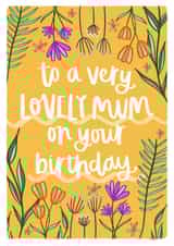 Bright, Floral Birthday Card For A Very Lovely Mum created by Amy Writes