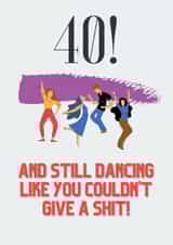 Funny 40th Birthday Wild Dancing card created by Eamonndo Designs