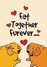 Fat Together Furever Love Anniversary Card created by Dhanna