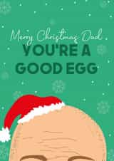 Funny - Merry Christmas Dad - Dad - Parent - Youre A Good Egg - Bald - Cheeky - Balding - Christmas Card created by WillyBee