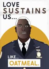 Funny Captain Holt Quote Anniversary Card / Valentines Day Card - Brooklyn 99 - Love Sustains Us Like Oatmeal created by @punbelievable