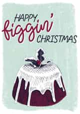 Happy Figgin' Christmas created by Squiggle Scribble