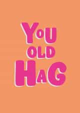 Old Hag Birthday card created by Banter Cards