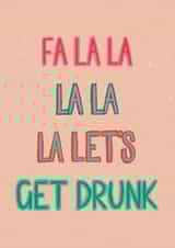 FaLaLa LaLa La Let's Get Drunk  created by Door By The Sea