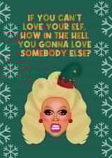 If You Can't Love Your Elf - RuPaul, Drag Race Christmas Card created by Drag Apparel