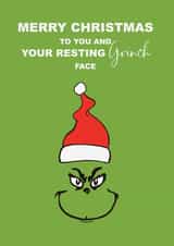 Funny - Cheeky - Pun - Resting Bitch Face - - The Grinch - Merry Christmas To You And Your Resting Grinch Face - Christmas Card created by Petals and Letters