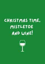 Christmas Time, Mistletoe and Wine! Festive Card  created by Paper Party Cards