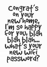 Funny Wifi Typography New Home Card - Congrats On Your New Home - What's Your New Wifi Password created by Lemon Hairy
