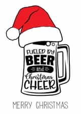 Fuelled by Beer and Christmas cheer Funny Cheeky Christmas Card created by Nancy Walsh