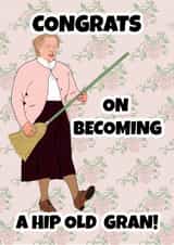 Congratulations On Becoming A Hip Old Gran! created by Celebgear