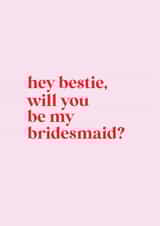 Hey bestie, will you be my bridesmaid? created by Loved Up North