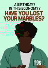 Lost Your Marbles - Squid Game Birthday Card created by Media Mishaps