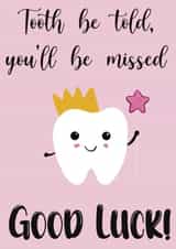 Tooth be told, you’ll be missed! created by BMCeeDesigns
