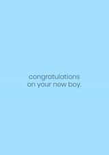 Congratulations on your new boy. created by Tom Walsh