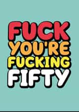 Fucking Fifty birthday card created by Daft cards