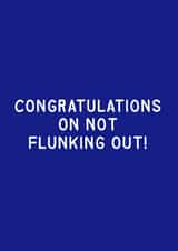 Congratulations on Not Flunking Out! created by G.Gray Collective