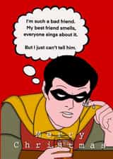 Jingle bells, Batman smells! Robin has a seasonal problem created by Sophie Killingley