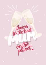 Cheers to the best mum mother's day card with champagne glasses created by Laura Beutner