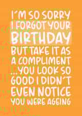 'Take It As A Compliment' Funny Belated Birthday Card created by Brogan Thomas