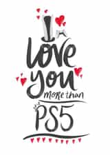 Love you more than the PS5 Card created by intruekirstyle