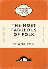 Fabulous Folk Thank You Card - Exhausted Pigeon Stories - Novel - The Most Fabulous Of Folk created by Yay Days
