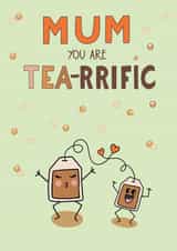 Cute Mothers Day Card - Tea - Pun - Mum You Are Tea-Rrific created by fizzi jayne