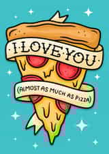 Funny pizza lovers Valentines card  - I love you almost as much as pizza. created by Wafflemamaart