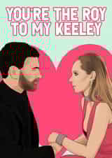 Roy to my Keeley created by Pink + Pip