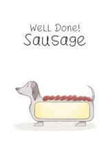 Cute sausage dog card - well done sausage - hot dog - humour - congratulations created by Bonny Shatwell