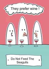 Wine birthday card. Seagulls prefer wine. created by Emma Cairn Art