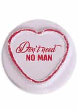 Don’t need no man this valentines  created by Pippins post cards 