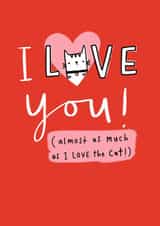 I love you almost as much as the cat created by Jess Moorhouse