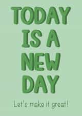 Today is a new day created by Anna Gray