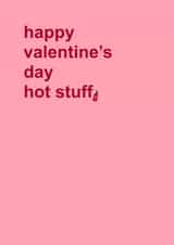 Happy Valentine's Day Hot Stuff created by Naomi Johnson