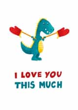 T-rex I Love You This Much Valentine's Day Anniversary Card created by AJ Creations