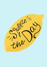 Squeeze the day - you can do it created by Polka.