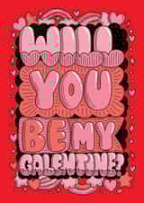 Will You Be My Galentine? created by Harkiran Kalsi