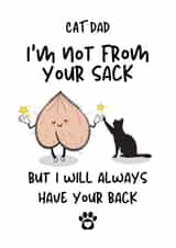 Rude Cat Dad Father's Day Card / Birthday Card - Dad - Cat - I'm Not From Your Sack But I Will Always Have Your Back created by Gobbygifts