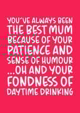 Funny Mothers Day Card - Mum - Daytime Drinking - You've Always Been The Best Mum created by Brogan Thomas