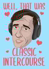Alan Partridge - Classic intercourse Valentine's card created by Billy James Wright