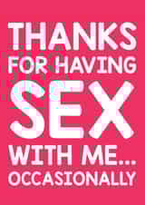 Cheeky Valentine's Day Card - Thanks For Having Sex With Me... created by Thirty Mussels