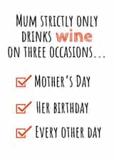 Funny Mothers Day Card - Mum - Wine - Mum Strictly Only Drinks Wine On Three Occasions created by @RoseDesignCards