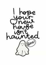 I hope your new house isn't haunted card created by Madeline Star Design