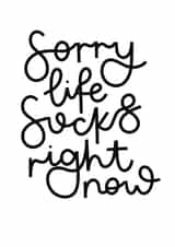 Sorry Life Sucks Card created by Madeline Star Design
