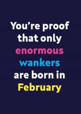 Enormous Wanker February Birthday created by Dean Morris Cards