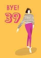 Bye 39 hello 40 birthday card  created by holaholga